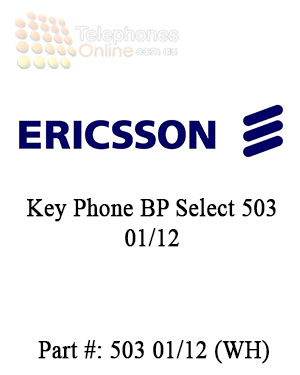 Ericsson Key Phone BP Select 503 01/12 (Refurbished) Ericsson Key Phone BP Select 503 01/12 (Refurbished)