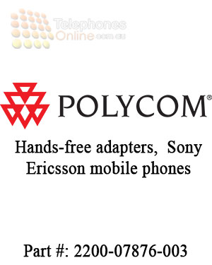 Polycom Hands-free adapters, Sony Ericsson mobile phones Polycom Hands-free adapters, Sony Ericsson mobile phones
