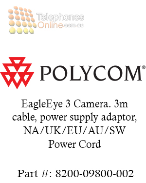 Polycom EagleEye 3 Camera. 3m cable, power supply adaptor, NA/UK/EU/AU/SW Power Cord (8200-09800-002) Polycom EagleEye 3 Camera. 3m cable, power supply adaptor, NA/UK/EU/AU/SW Power Cord (8200-09800-002)
