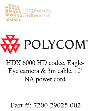Polycom HDX 6000 HD codec, EagleEye camera & 3m cable, 10' NA power cord (7200-29025-002) Polycom HDX 6000 HD codec, EagleEye camera & 3m cable, 10' NA power cord (7200-29025-002)