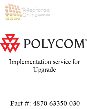 Polycom Implementation service for Upgrade (4870-63350-030) Polycom Implementation service for Upgrade (4870-63350-030)