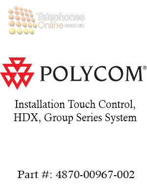 Polycom Installation Touch Control, HDX, Group Series System (4870-00967-002) Polycom Installation Touch Control, HDX, Group Series System (4870-00967-002)