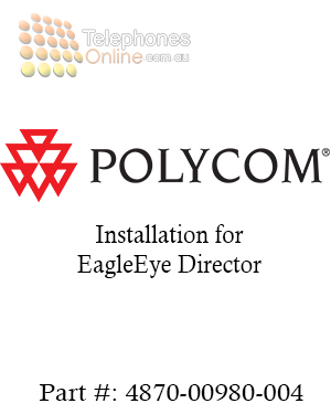 Polycom Installation for EagleEye Director (4870-00980-004) Polycom Installation for EagleEye Director (4870-00980-004)