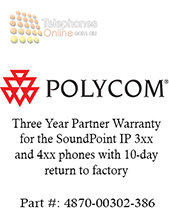 Polycom Three Year Partner Warranty for the SoundPoint IP 3xx and 4xx phones with 10-day return to factory (4870-00302-386) Polycom Three Year Partner Warranty for the SoundPoint IP 3xx and 4xx phones with 10-day return to factory (4870-00302-386)