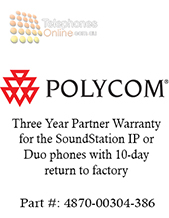 Polycom Three Year Partner Warranty for the SoundStation IP or Duo phones with 10-day return to factory (4870-00304-386) Polycom Three Year Partner Warranty for the SoundStation IP or Duo phones with 10-day return to factory (4870-00304-386)