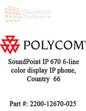 Polycom SoundPoint IP 670 6-line color display IP phone, Country  66
