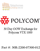 Polycom 30 Day OOW Exchange for Polycom VTX 1000 (30R-2200-07300-012)