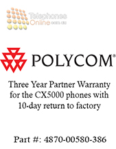 Polycom Three Year Partner Warranty for the CX5000 phones with 10-day return to factory (4870-00580-386) Polycom Three Year Partner Warranty for the CX5000 phones with 10-day return to factory (4870-00580-386)