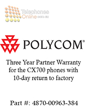 Polycom Three Year Partner Warranty for the CX700 phones with 10-day return to factory (4870-00963-384) Polycom Three Year Partner Warranty for the CX700 phones with 10-day return to factory (4870-00963-384)
