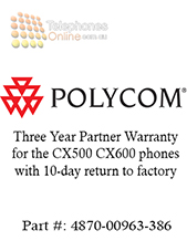 Polycom Three Year Partner Warranty for the CX500 CX600 phones with 10-day return to factory (4870-00963-386) Polycom Three Year Partner Warranty for the CX500 CX600 phones with 10-day return to factory (4870-00963-386)